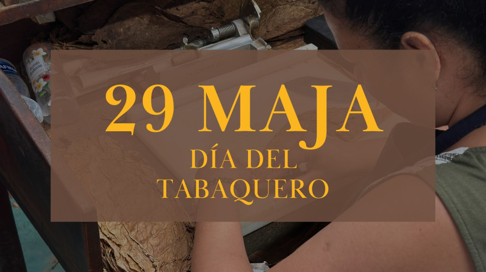 29 Maja - Día del Tabaquero